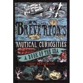 Breverton's Nautical Curiosities: A Book of the Sea