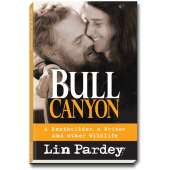 Bull Canyon: A Boat builder, a Writer and other Wildlife