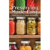 Canning & Preserving :Preserving Made Easy: Small Batches and Simple Techniques