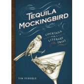 Beer, Wine & Spirits :Tequila Mockingbird: Cocktails with a Literary Twist