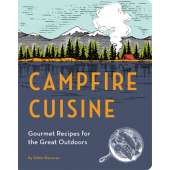 Campfire Cuisine: Gourmet Recipes for the Great Outdoors