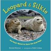 Leopard & Silkie: One Boy's Quest to Save the Seal Pups