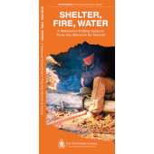Shelter, Fire, Water (Folding Pocket Guide)