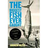 Fishing Narratives :The Biggest Fish Ever Caught: A Long String of (Mostly) True Stories