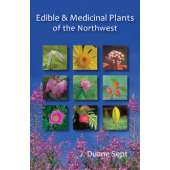 Edible and Medicinal Plants of The Northwest