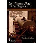 Shipwrecks & Maritime Disasters :Lost Treasure Ships of the Oregon Coast