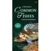 A Field Guide to Common Fishes of the Pacific Northwest