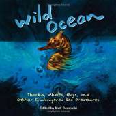 Wild Ocean: Sharks, Whales, Rays, and Other Endangered Sea Creatures