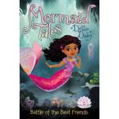 Mermaids :Mermaid Tales #2: Battle of the Best Friends