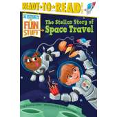 Space & Astronomy for Kids :History of Fun Stuff: The Stellar Story of Space Travel