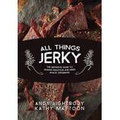 Canning & Preserving :All Things Jerky: The Definitive Guide to Making Delicious Jerky and Dried Snack Offerings