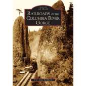 Pacific Northwest / Pacific Coast :Railroads of the Columbia River Gorge