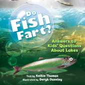 Kids Books about Fish & Sea Life :Do Fish Fart?: Answers to Kids' Questions About Lakes