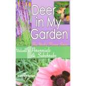 Deer in My Garden Volume 1: Perennials & Subshrubs