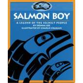 Native American Related :Salmon Boy: A Legend of the Sechelt People