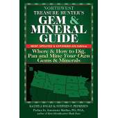 Rockhounding & Prospecting :Northwest Treasure Hunter's Gem and Mineral Guide: Where and How to Dig, Pan and Mine Your Own Gems and Minerals 6th Ed.