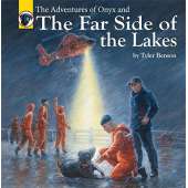 The Adventures of Onyx and The Far Side of the Lakes