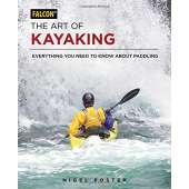 The Art of Kayaking: Everything You Need to Know About Paddling