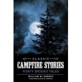 Classic Campfire Stories: Forty Spooky Tales