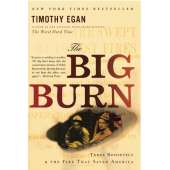 American History :The Big Burn: Teddy Roosevelt and the Fire that Saved America
