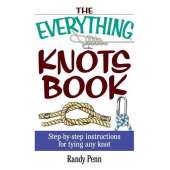 The Everything Knots Book: Step-By-Step Instructions for Tying Any Knot