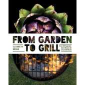 BBQ, Smoking, Grilling :From Garden to Grill: Over 250 Delicious Vegetarian Grilling Recipes