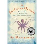 The Soul of an Octopus: A Surprising Exploration into the Wonder of Consciousness