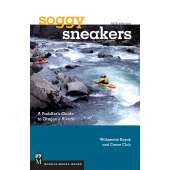 Soggy Sneakers, 5th Edition: A Paddler's Guide to Oregon's Rivers