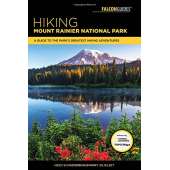 Hiking Mount Rainier National Park: A Guide To The Park's Greatest Hiking Adventures