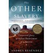 The Other Slavery: The Uncovered Story of Indian Enslavement in America