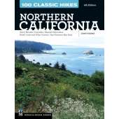 100 Classic Hikes: Northern California: Sierra Nevada, Cascades, Klamath Mountains, North Coast and Wine Country, San Francisco Bay Area