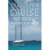 Shakedown Cruise: Lessons and Adventures from a Cruising Veteran as He Learns the Ropes