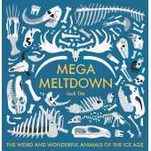 Mega Meltdown: The Weird and Wonderful Animals of the Ice Age