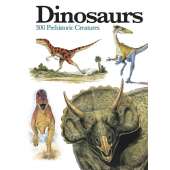 Dinosaurs: 300 Prehistoric Creatures