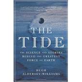 Nature & Ecology :The Tide: The Science and Stories Behind the Greatest Force on Earth