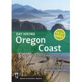 Pacific Northwest / Pacific Coast :Day Hiking Oregon Coast: Beaches, Headlands, Oregon Trail 2nd Ed.