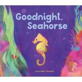 Board Books :Goodnight, Seahorse