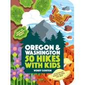 50 Hikes with Kids: Oregon and Washington