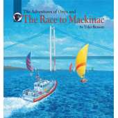 Boats, Trains, Planes, Cars, etc. :The Adventures of Onyx and The Race to Mackinac