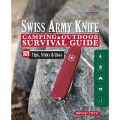 Camping & Hiking :Victorinox Swiss Army Knife Camping & Outdoor Survival Guide: 101 Tips, Tricks & Uses