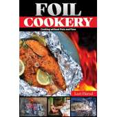 Foil Cookery: Cooking Without Pots and Pans