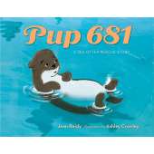 Marine Mammals :Pup 681: A Sea Otter Rescue Story