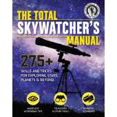 Astronomy & Stargazing :The Total Skywatcher's Manual: 275+ Skills and Tricks for Exploring Stars, Planets, and Beyond