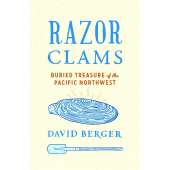 Razor Clams: Buried Treasure of the Pacific Northwest