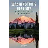 Washington's History, Revised Edition: The People, Land, and Events of the Far Northwest