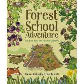 Forest School Adventure: Outdoor Skills and Play for Children