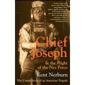 Native American Related :Chief Joseph & the Flight of the Nez Perce: The Untold Story of an American Tragedy