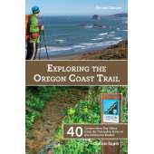 Oregon Travel & Recreation Guides :Exploring the Oregon Coast Trail: 40 Consecutive Day Hikes from the Columbia River to the California Border, 2nd Edition