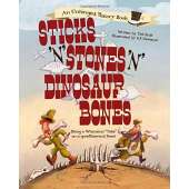 Sticks ’n’ Stones ’n’ Dinosaur Bones: Being a Whimsical "Take" on a (pre)Historical Event