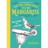 Beer, Wine & Spirits :Are You There God? It's Me, Margarita: More Cocktails with a Literary Twist
